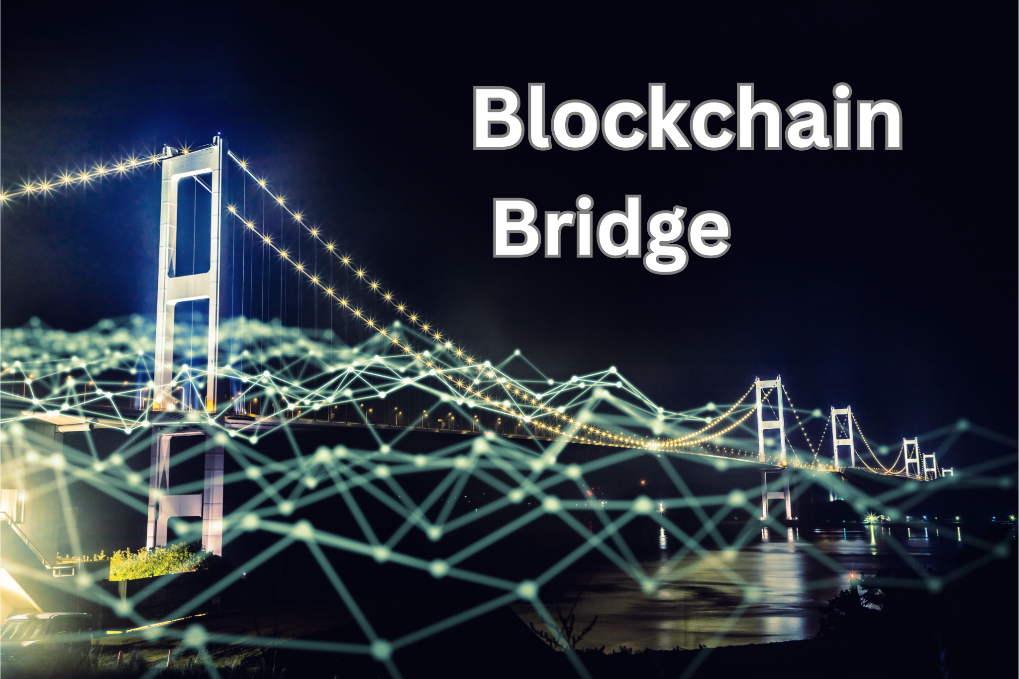 What is a Blockchain Bridge  And How Does It Work